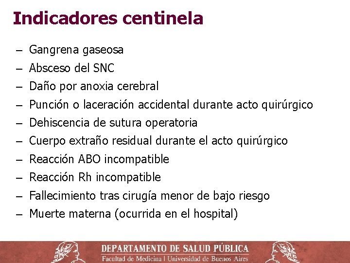 Indicadores centinela ‒ Gangrena gaseosa ‒ Absceso del SNC ‒ Daño por anoxia cerebral Indicadores centinela ‒ Gangrena gaseosa ‒ Absceso del SNC ‒ Daño por anoxia cerebral