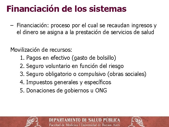 Financiación de los sistemas ‒ Financiación: proceso por el cual se recaudan ingresos y Financiación de los sistemas ‒ Financiación: proceso por el cual se recaudan ingresos y
