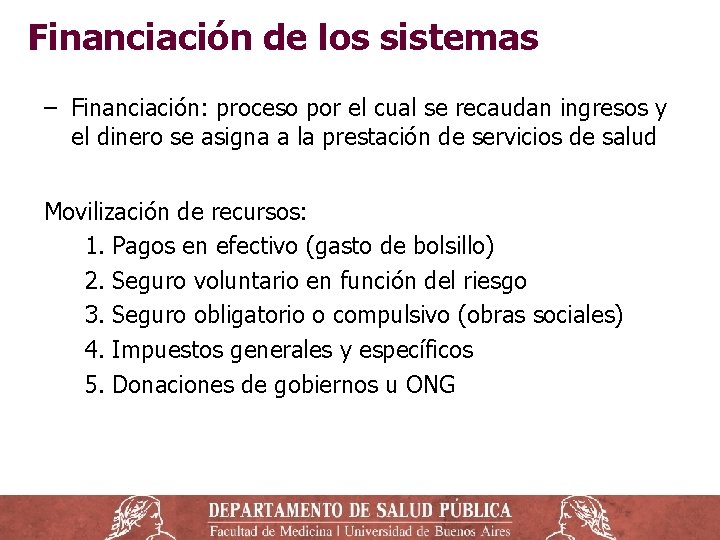 Financiación de los sistemas ‒ Financiación: proceso por el cual se recaudan ingresos y