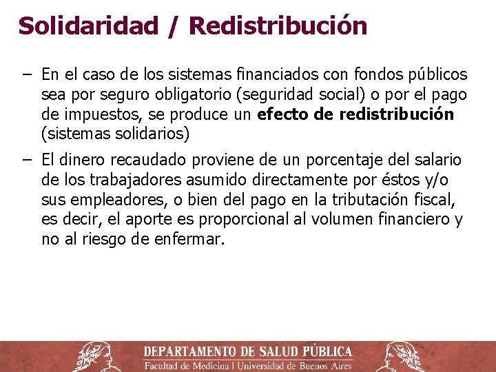 Solidaridad / Redistribución ‒ En el caso de los sistemas financiados con fondos públicos