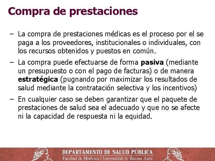 Compra de prestaciones ‒ La compra de prestaciones médicas es el proceso por el