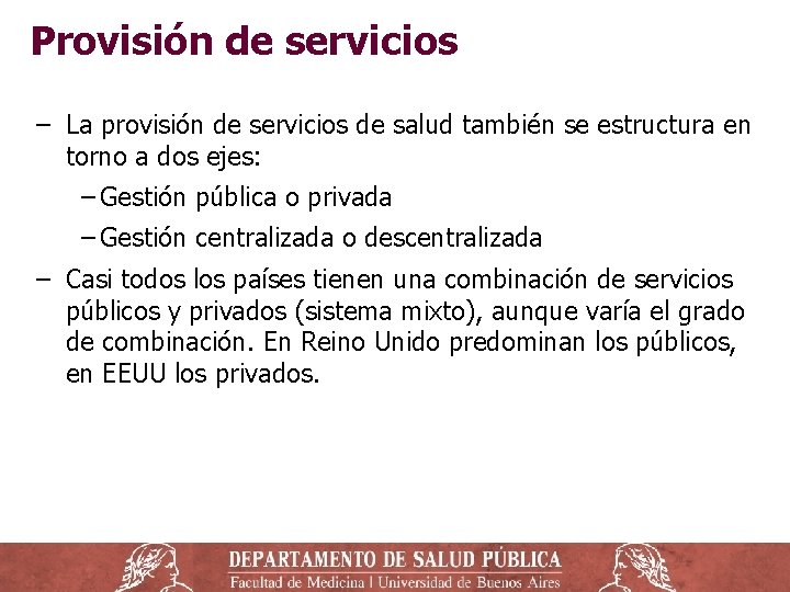 Provisión de servicios ‒ La provisión de servicios de salud también se estructura en Provisión de servicios ‒ La provisión de servicios de salud también se estructura en