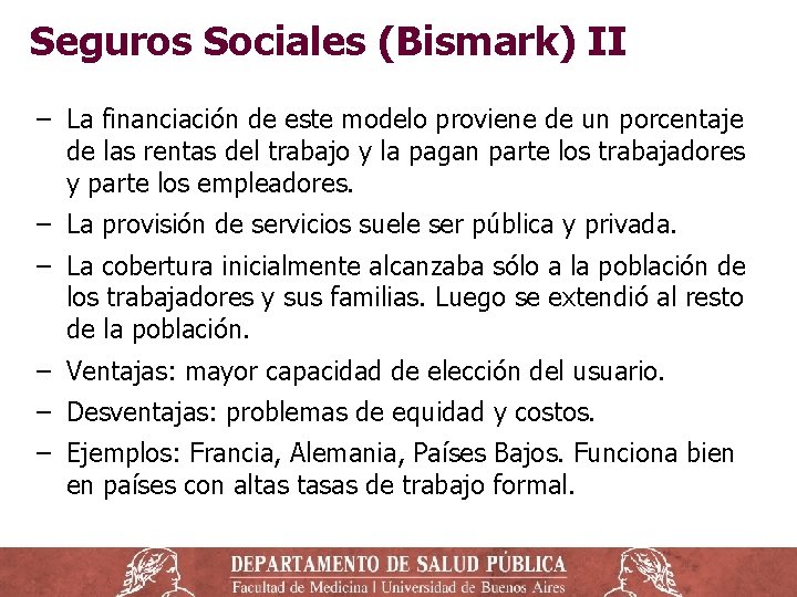 Seguros Sociales (Bismark) II ‒ La financiación de este modelo proviene de un porcentaje