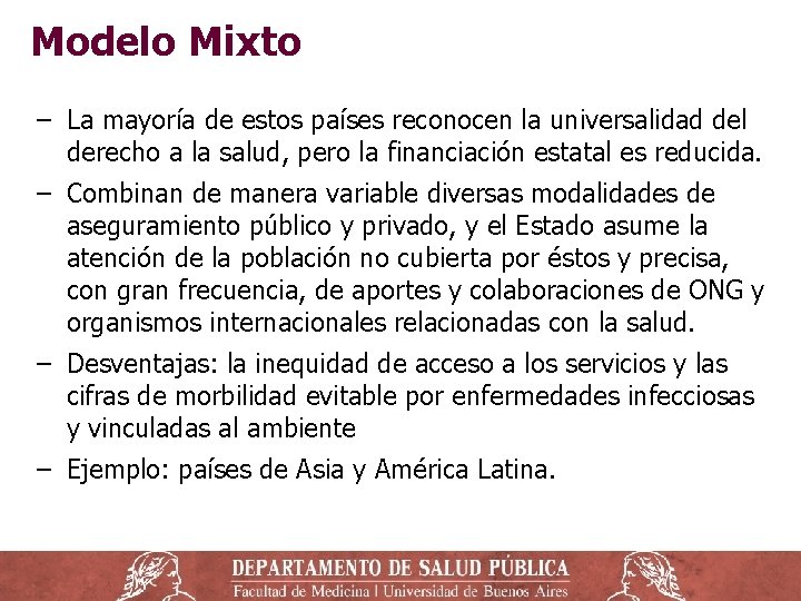 Modelo Mixto ‒ La mayoría de estos países reconocen la universalidad del derecho a