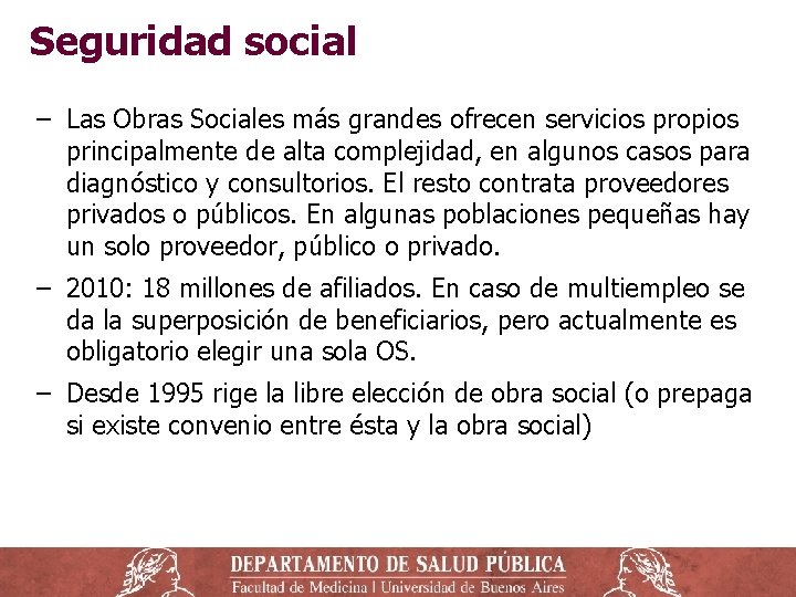 Seguridad social ‒ Las Obras Sociales más grandes ofrecen servicios propios principalmente de alta Seguridad social ‒ Las Obras Sociales más grandes ofrecen servicios propios principalmente de alta