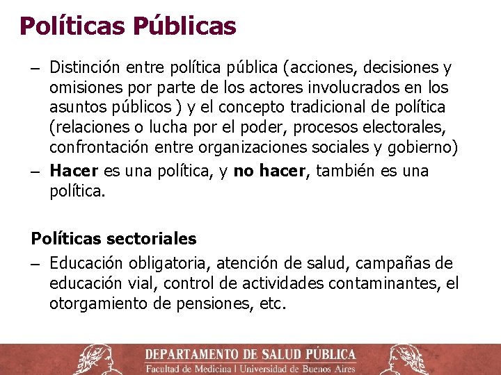 Políticas Públicas ‒ Distinción entre política pública (acciones, decisiones y omisiones por parte de