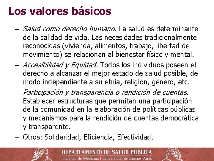 Los valores básicos ‒ Salud como derecho humano. La salud es determinante de la