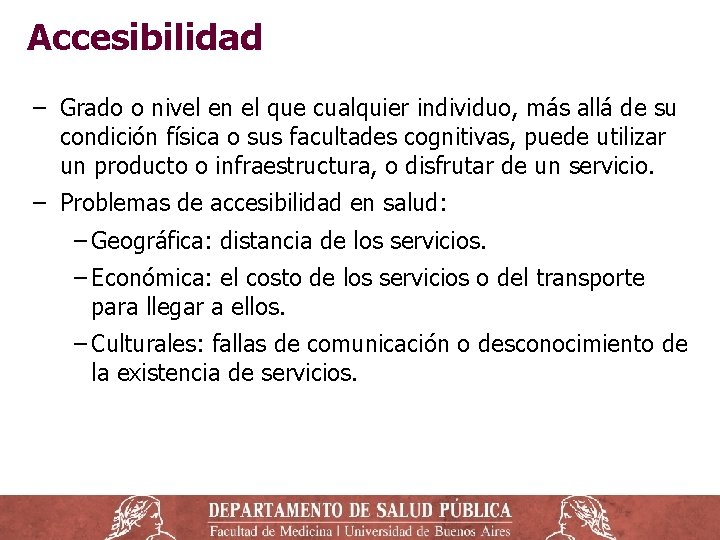 Accesibilidad ‒ Grado o nivel en el que cualquier individuo, más allá de su Accesibilidad ‒ Grado o nivel en el que cualquier individuo, más allá de su