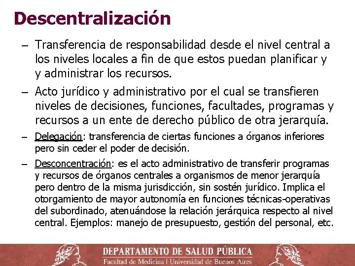 Descentralización ‒ Transferencia de responsabilidad desde el nivel central a los niveles locales a Descentralización ‒ Transferencia de responsabilidad desde el nivel central a los niveles locales a