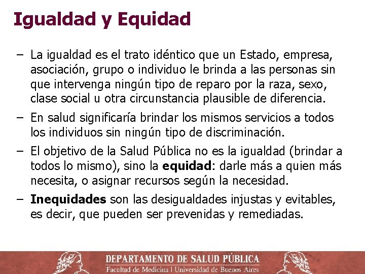 Igualdad y Equidad ‒ La igualdad es el trato idéntico que un Estado, empresa,