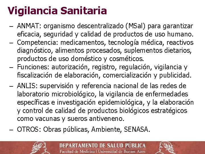 Vigilancia Sanitaria ‒ ANMAT: organismo descentralizado (MSal) para garantizar eficacia, seguridad y calidad de