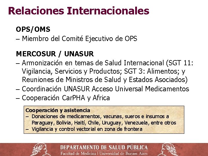 Relaciones Internacionales OPS/OMS ‒ Miembro del Comité Ejecutivo de OPS MERCOSUR / UNASUR ‒