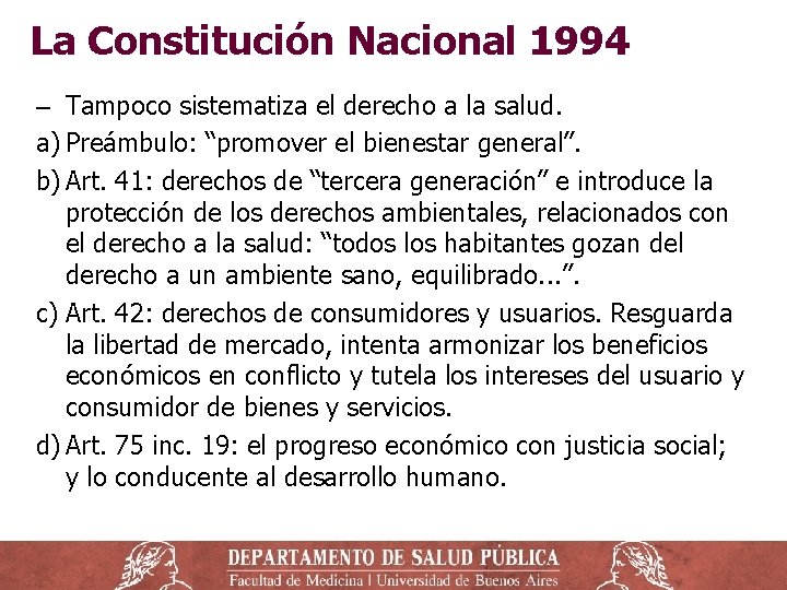 La Constitución Nacional 1994 ‒ Tampoco sistematiza el derecho a la salud. a) Preámbulo: