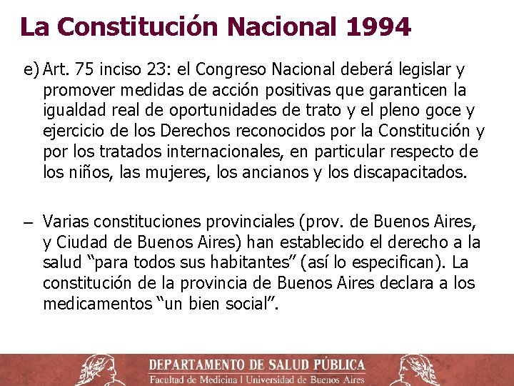 La Constitución Nacional 1994 e) Art. 75 inciso 23: el Congreso Nacional deberá legislar