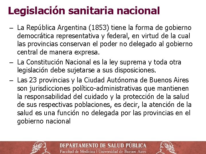 Legislación sanitaria nacional ‒ La República Argentina (1853) tiene la forma de gobierno democrática Legislación sanitaria nacional ‒ La República Argentina (1853) tiene la forma de gobierno democrática