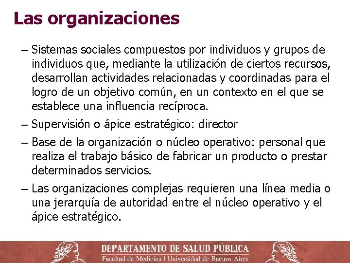 Las organizaciones ‒ Sistemas sociales compuestos por individuos y grupos de individuos que, mediante Las organizaciones ‒ Sistemas sociales compuestos por individuos y grupos de individuos que, mediante