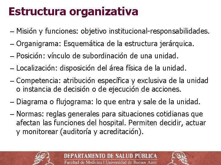 Estructura organizativa ‒ Misión y funciones: objetivo institucional-responsabilidades. ‒ Organigrama: Esquemática de la estructura