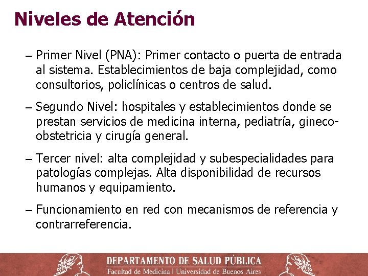 Niveles de Atención ‒ Primer Nivel (PNA): Primer contacto o puerta de entrada al