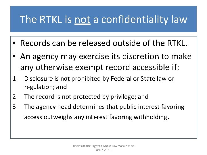 The RTKL is not a confidentiality law • Records can be released outside of