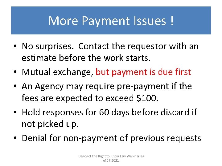 More Payment Issues ! • No surprises. Contact the requestor with an estimate before