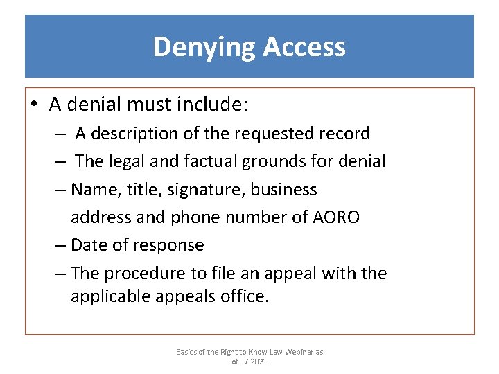Denying Access • A denial must include: – A description of the requested record