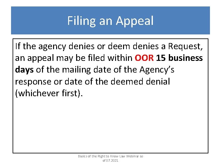 Filing an Appeal If the agency denies or deem denies a Request, an appeal