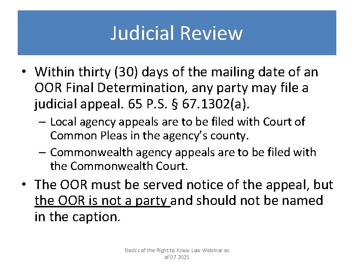 Judicial Review • Within thirty (30) days of the mailing date of an OOR