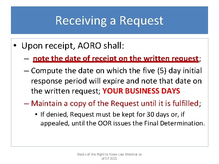 Receiving a Request • Upon receipt, AORO shall: – note the date of receipt