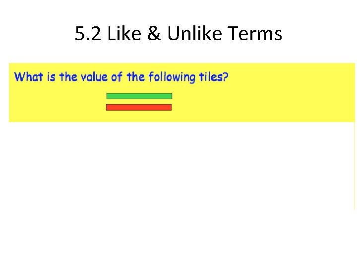 5. 2 Like & Unlike Terms 