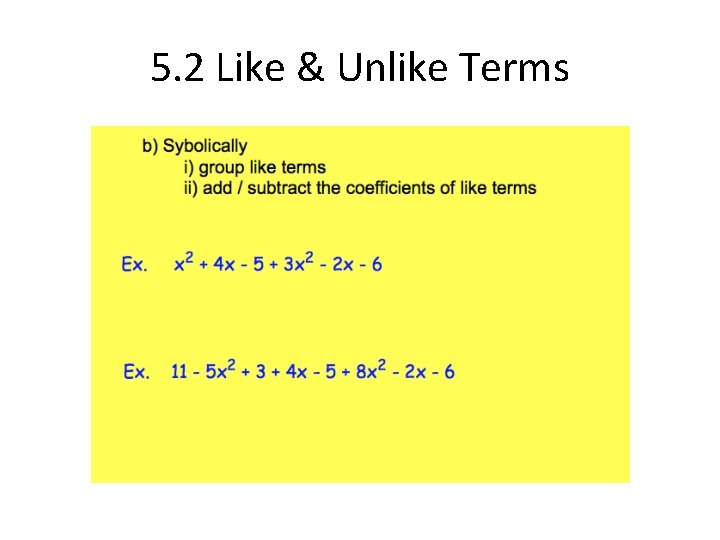 5. 2 Like & Unlike Terms 