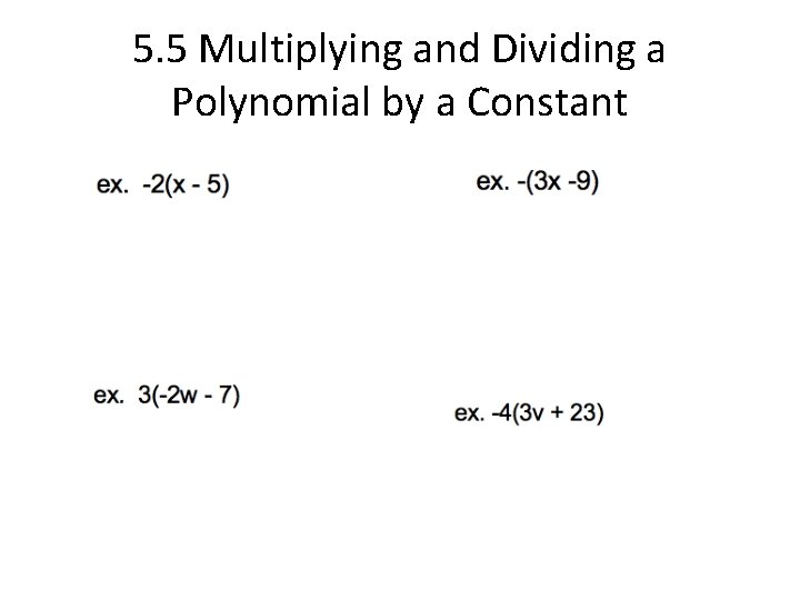 5. 5 Multiplying and Dividing a Polynomial by a Constant 