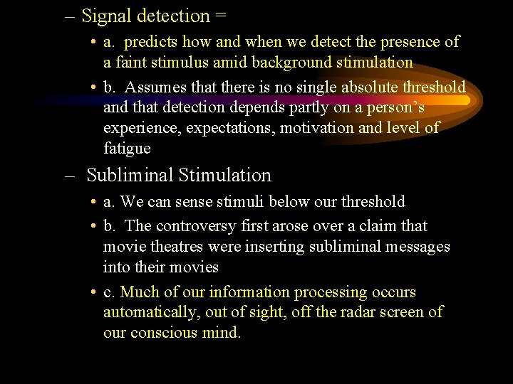 – Signal detection = • a. predicts how and when we detect the presence