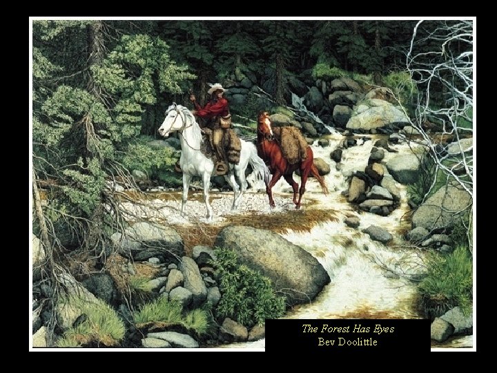 The Forest Has Eyes Bev Doolittle 