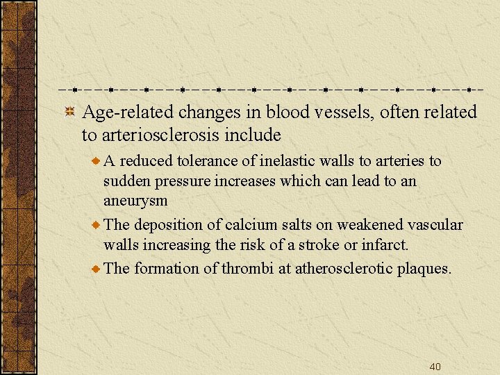 Age-related changes in blood vessels, often related to arteriosclerosis include A reduced tolerance of