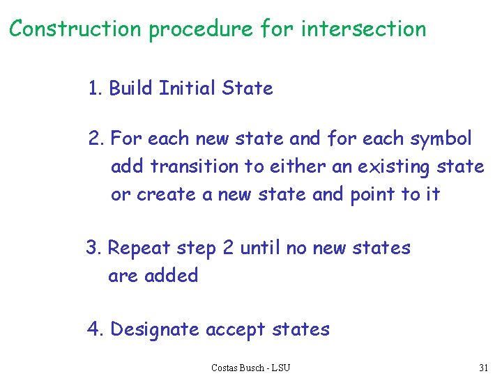 Construction procedure for intersection 1. Build Initial State 2. For each new state and