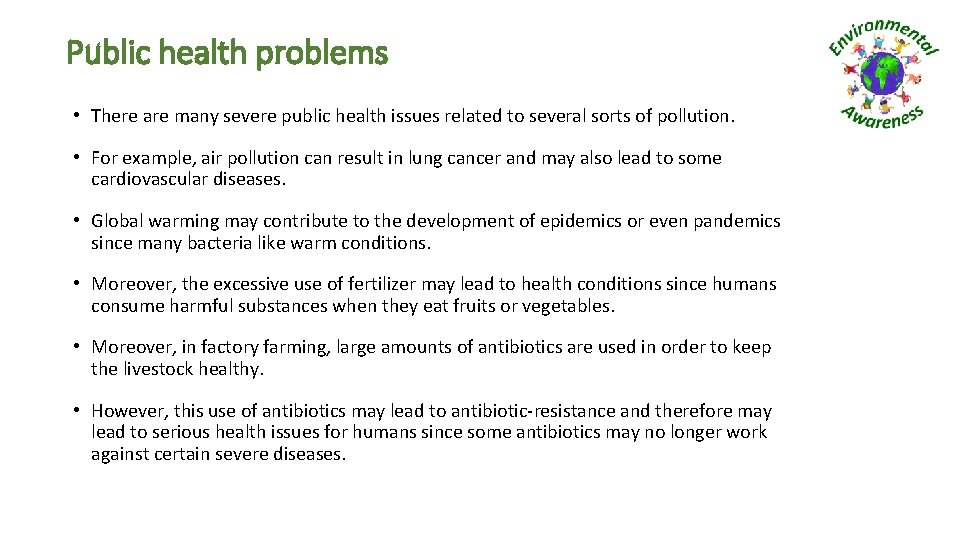 Public health problems • There are many severe public health issues related to several