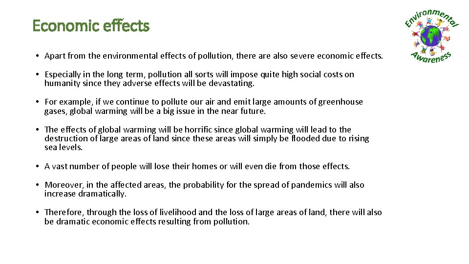 Economic effects • Apart from the environmental effects of pollution, there also severe economic