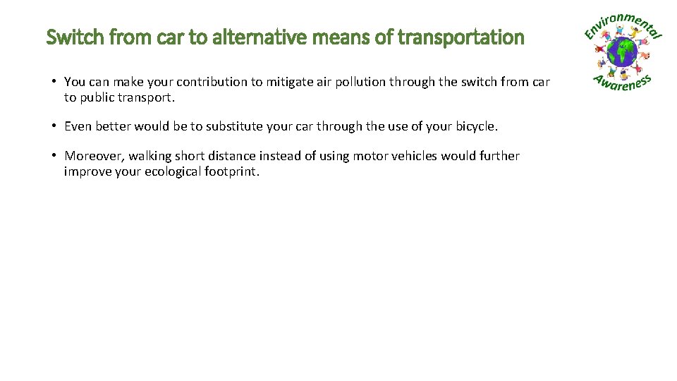 Switch from car to alternative means of transportation • You can make your contribution