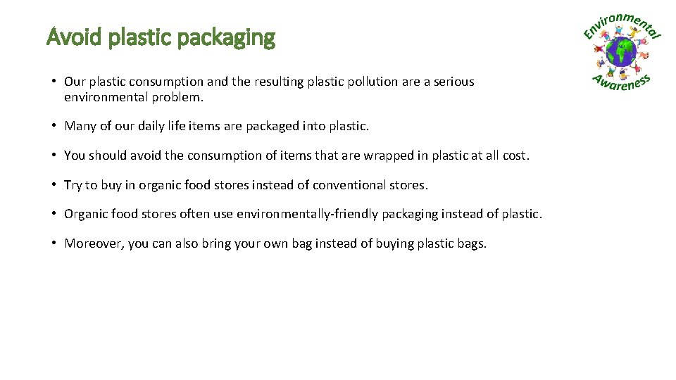Avoid plastic packaging • Our plastic consumption and the resulting plastic pollution are a