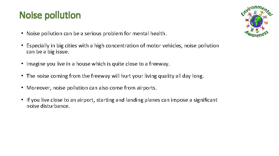 Noise pollution • Noise pollution can be a serious problem for mental health. •