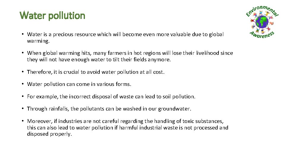 Water pollution • Water is a precious resource which will become even more valuable