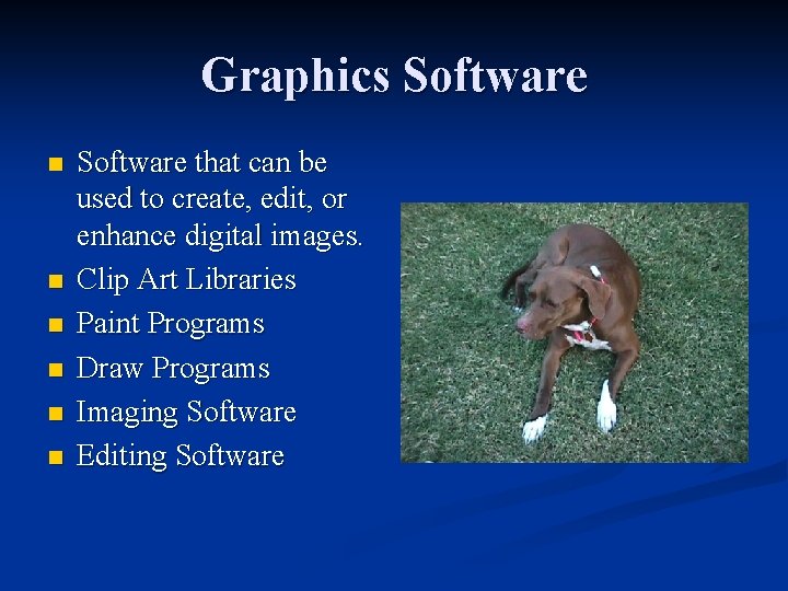 Graphics Software n n n Software that can be used to create, edit, or