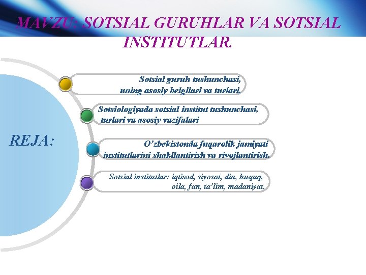 MAVZU: SOTSIAL GURUHLAR VA SOTSIAL INSTITUTLAR. Sotsial guruh tushunchasi, uning asosiy belgilari va turlari.