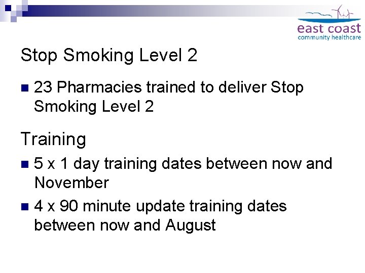 Stop Smoking Level 2 n 23 Pharmacies trained to deliver Stop Smoking Level 2