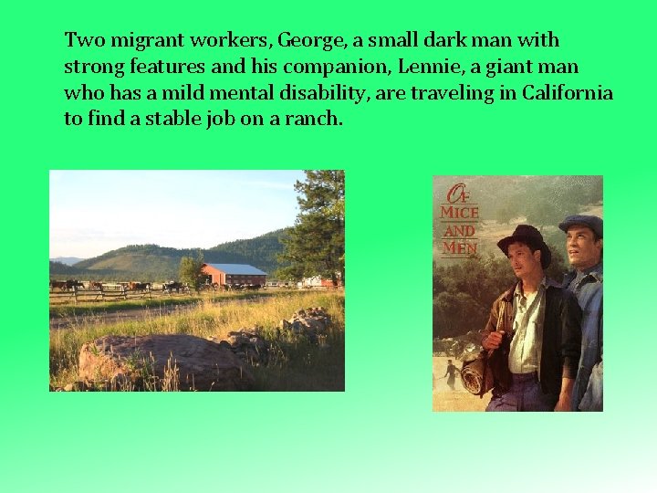 Two migrant workers, George, a small dark man with strong features and his companion,