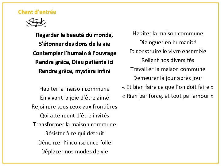 Chant d’entrée Regarder la beauté du monde, S’étonner des dons de la vie Contempler