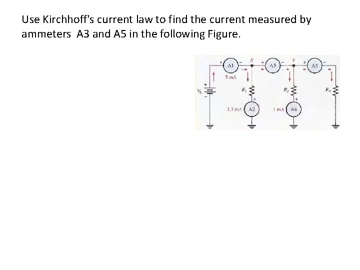 Use Kirchhoff's current law to find the current measured by ammeters A 3 and