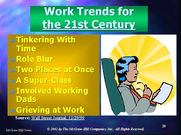 Work Trends for the 21 st Century 8 Tinkering With Time 8 Role Blur