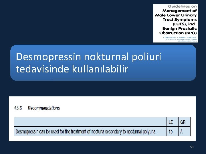Desmopressin nokturnal poliuri tedavisinde kullanılabilir 53 