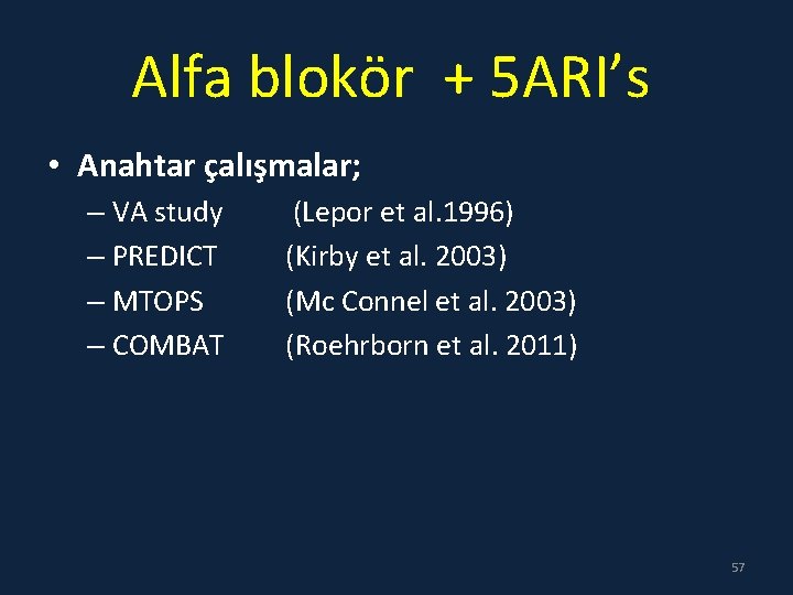 Alfa blokör + 5 ARI’s • Anahtar çalışmalar; – VA study – PREDICT –